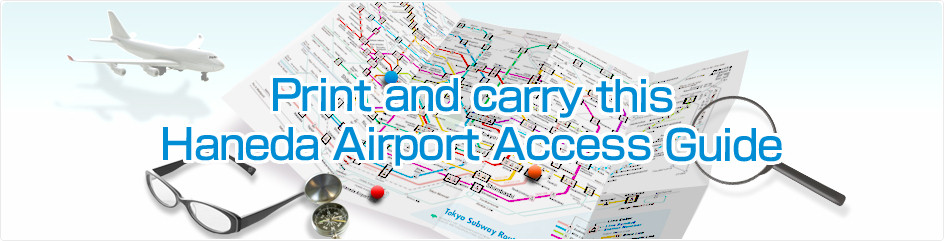 Print and carry this Haneda Airport Access Guide